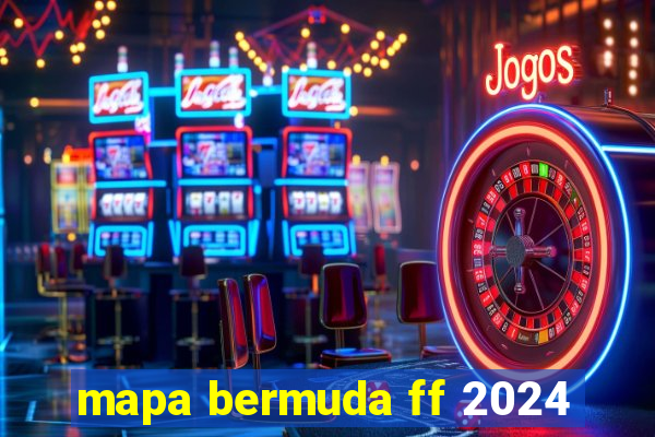 mapa bermuda ff 2024